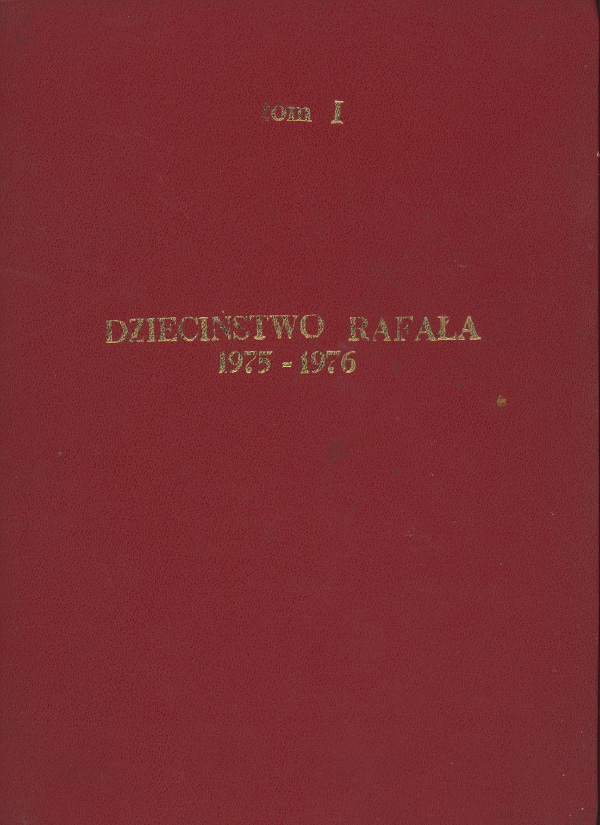 Album IX &ndash; Tom I. Dziedzictwo Rafała. 1975 - 1976
