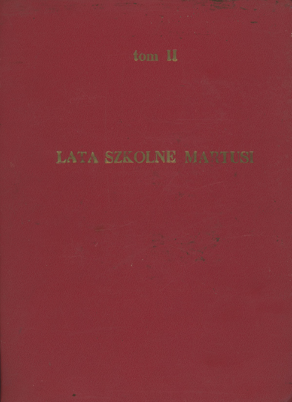 Album XVII &ndash; Tom II. Lata szkolne Martusi
