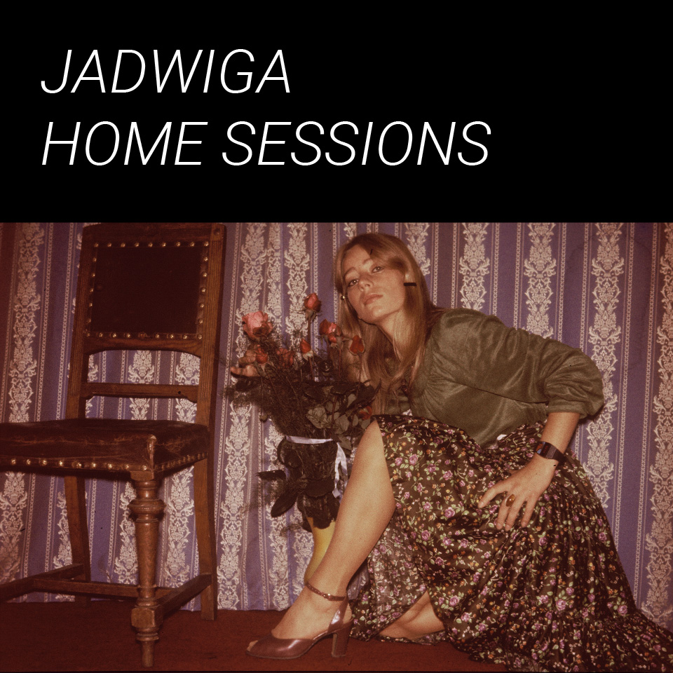 Jadwiga. Home sessions